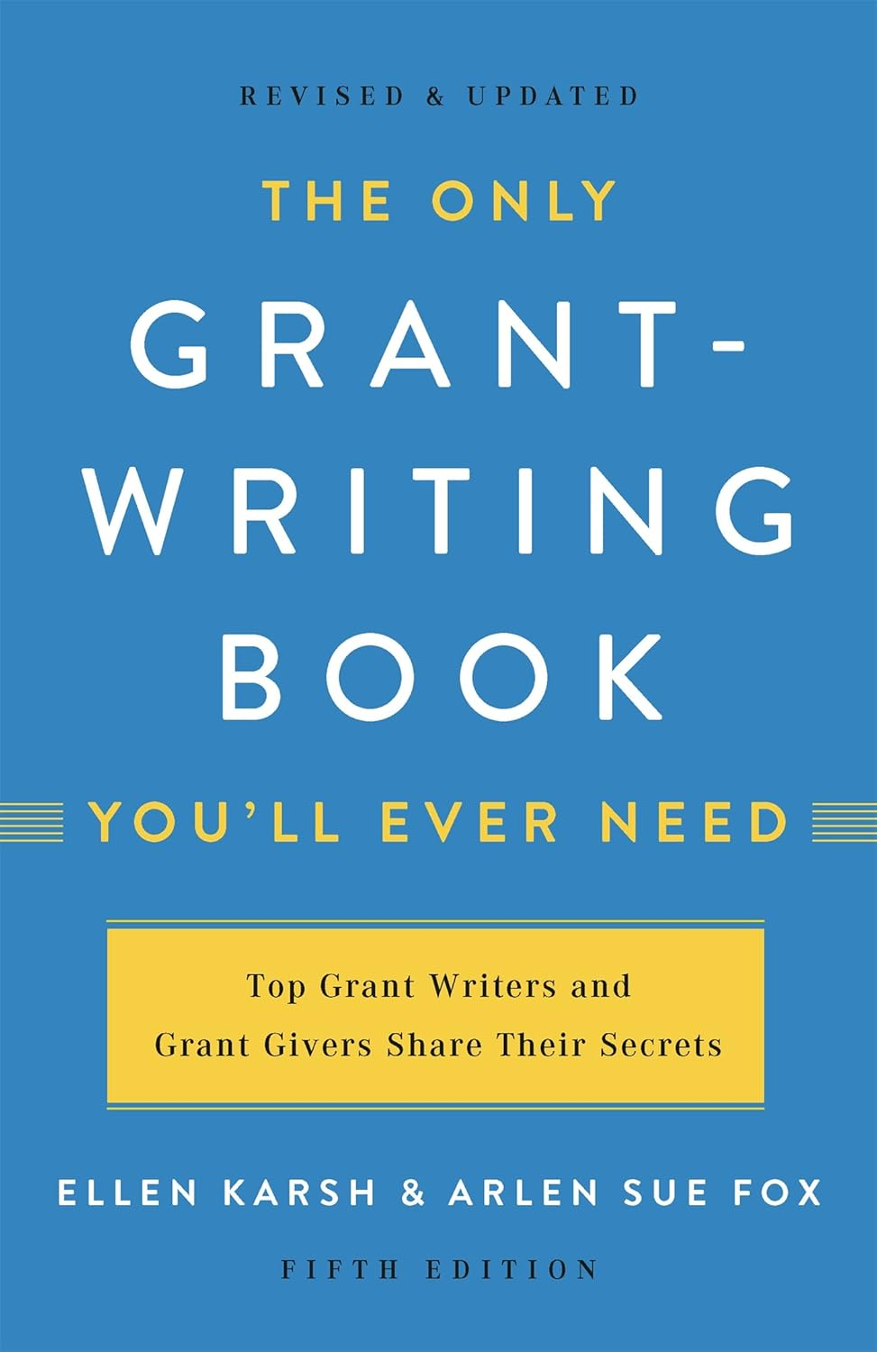 The Only Grant-Writing Book You'Ll Ever Need