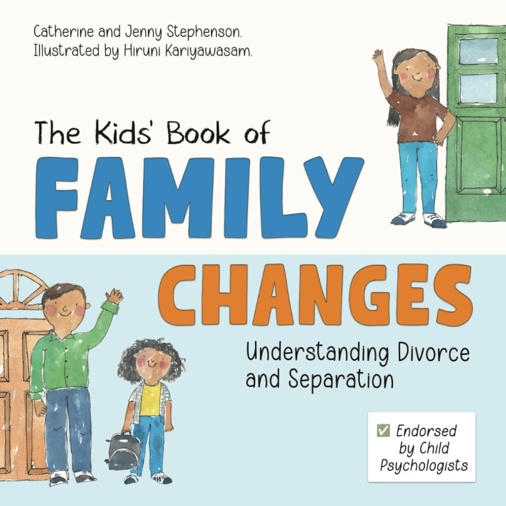 The Kids' Book of Family Changes: Understanding Divorce and Separation and Managing Feelings (The Kids' Books of Social Emotional Learning)