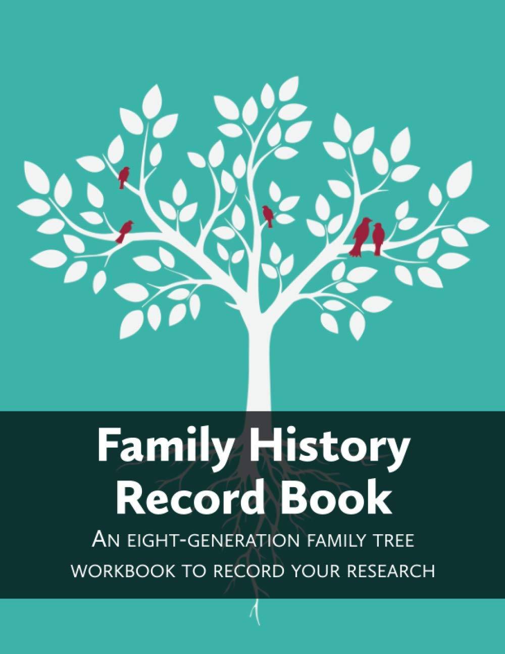 Family History Record Book: an 8-Generation Family Tree Workbook to Record Your Research New