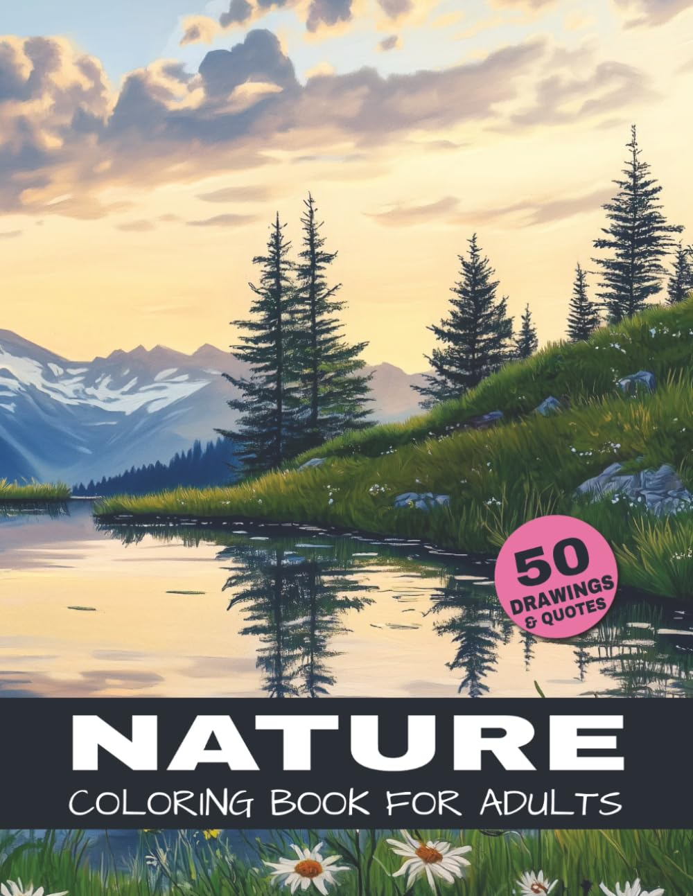 Nature Coloring Book for Adults: a Relaxing Mountain Landscape Coloring Book for Adults with 50 Scenic Nature Illustrations for Stress Relief and ... (The Ultimate Nature Coloring Book Series)