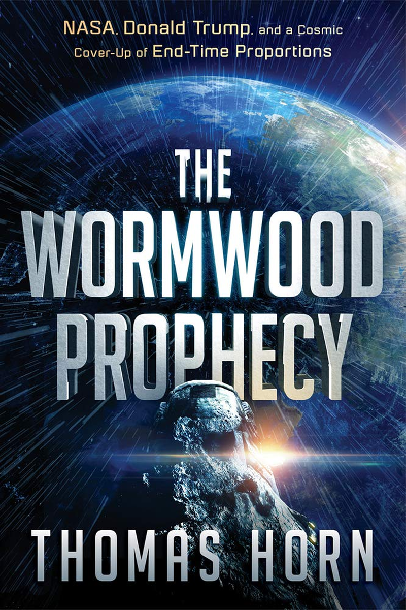 The Wormwood Prophecy: NASA, Donald Trump, and a Cosmic Cover-Up of End-Time Proportions