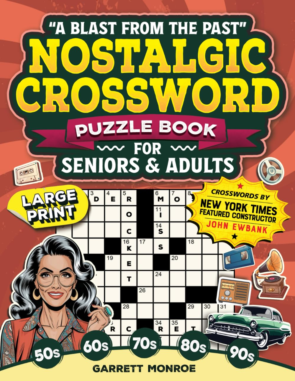 “A Blast from the Past” Nostalgic Crossword Puzzle Book for Seniors & Adults: 50 Memory-Boosting Large Print Puzzles - Music, Sports, History, Movies, TV & More - 1950S-2000S (Classic Gifts)