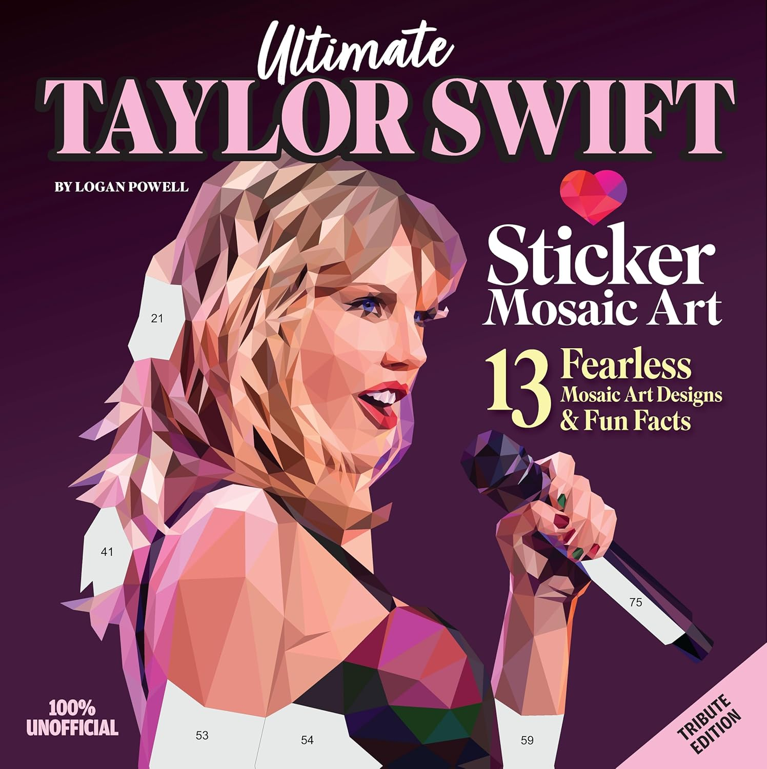 Ultimate Taylor Swift Sticker Mosaic Art: 13 Fearless Mosaic Art Designs & Fun Facts (Design Originals) for Swifties of All Ages - Removable, Reusable Stickers