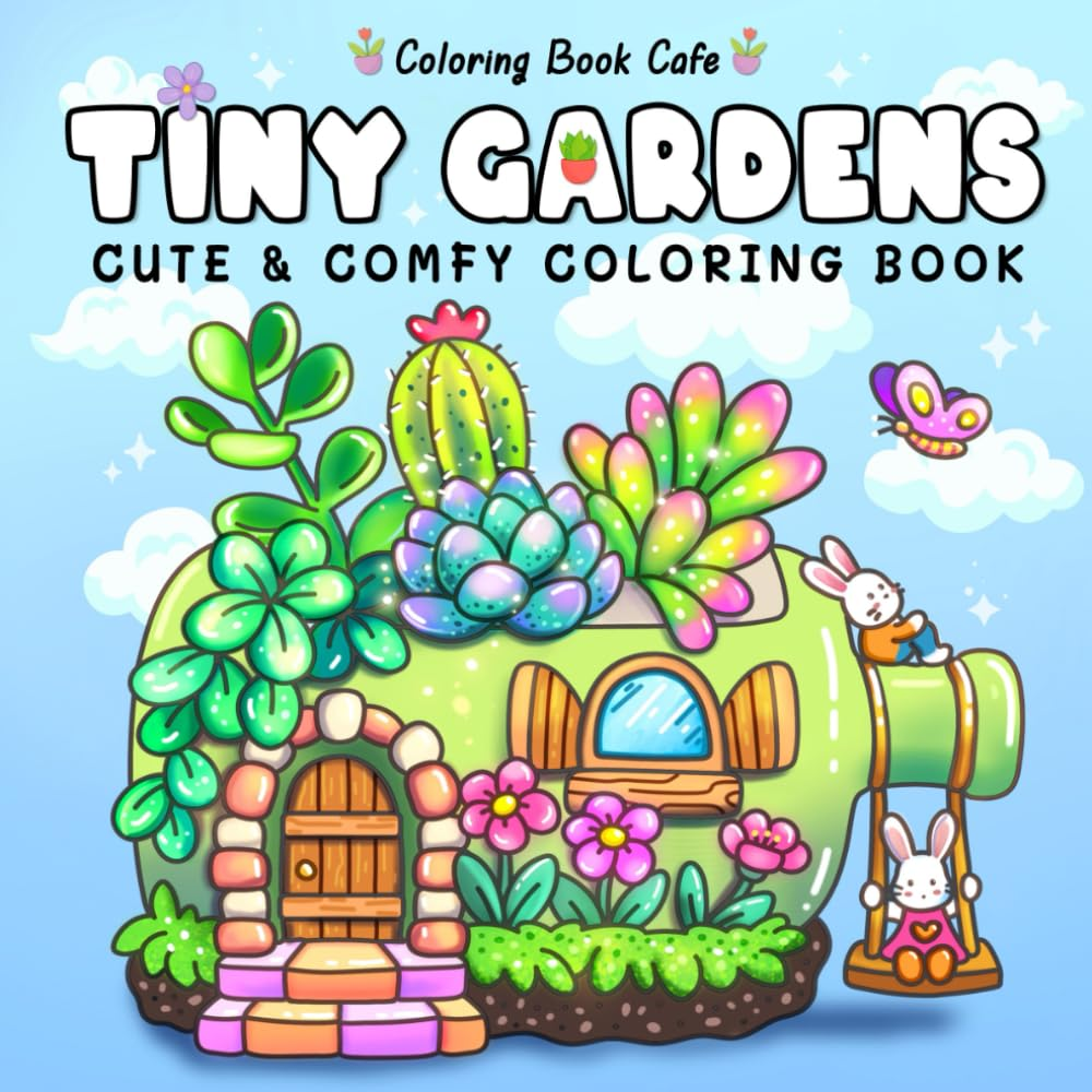 Tiny Gardens: Cute & Comfy Coloring Book for Adults and Teens Featuring Adorable Garden Scenes (Cute and Comfy Coloring Books)