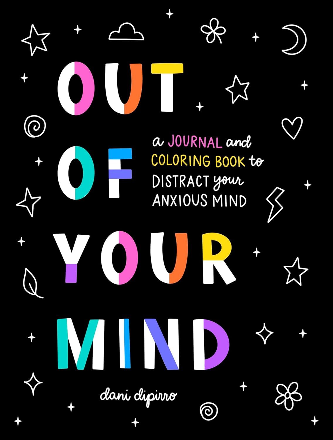Out of Your Mind: a Journal and Coloring Book to Distract Your Anxious Mind (Anxiety Journaling and Coloring Series)