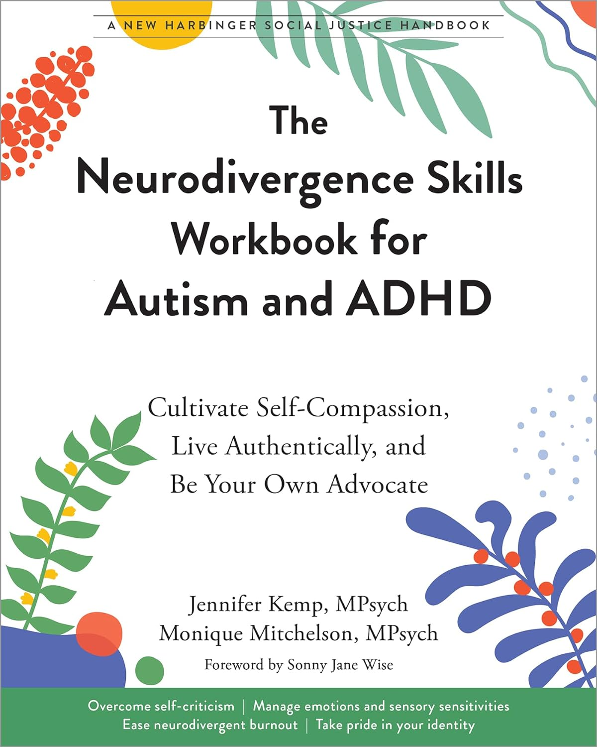 The Neurodivergence Skills Workbook for Autism and ADHD: Cultivate Self-Compassion, Live Authentically, and Be Your Own Advocate (The Social Justice Handbook Series)