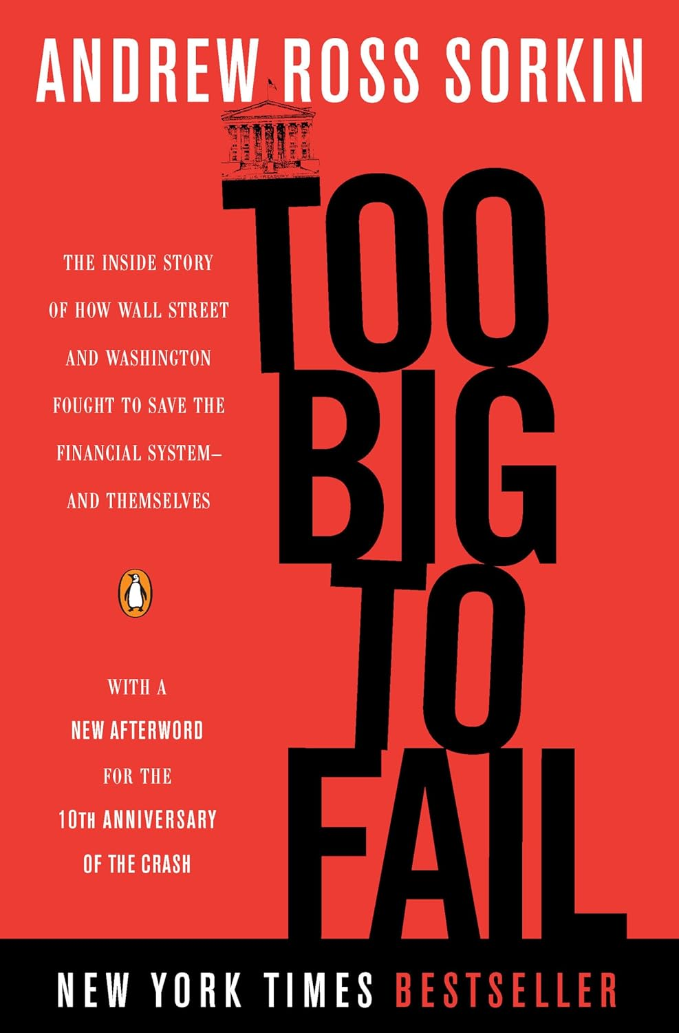 Too Big to Fail: the inside Story of How Wall Street and Washington Fought to save the Financial System--And Themselves