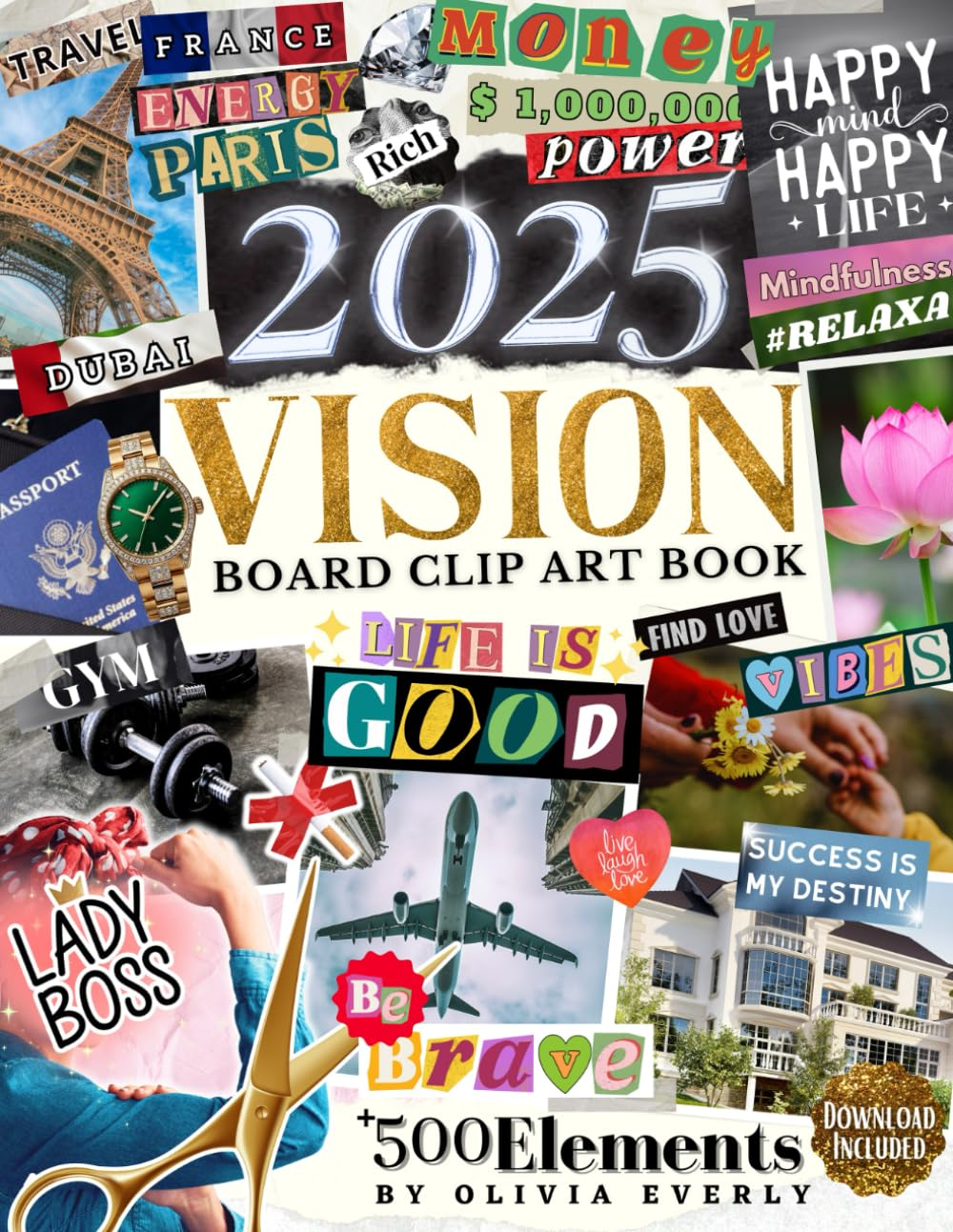 2025 Vision Board Clip Art Book: 500+ Extensive Collection of Powerful Pictures, Quotes, Words, and Affirmations to Create Dream Boards for Women & Men (2025 Vision Board Supplies)
