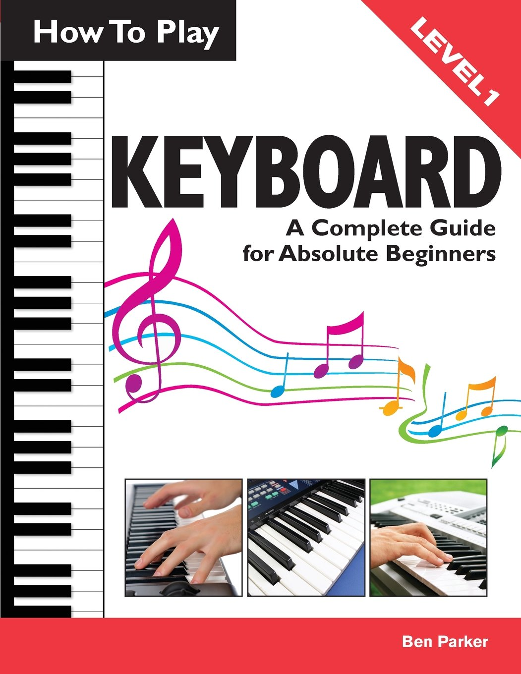 How to Play Keyboard: a Complete Guide for Absolute Beginners the New