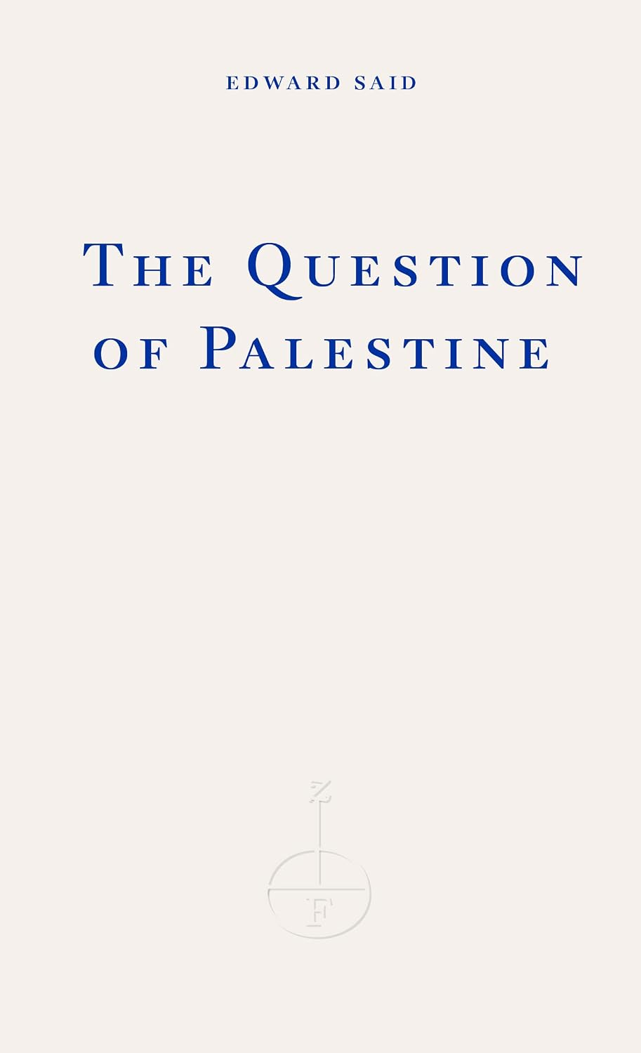 The Question of Palestine: Edward Said (Fitzcarraldo Editions)