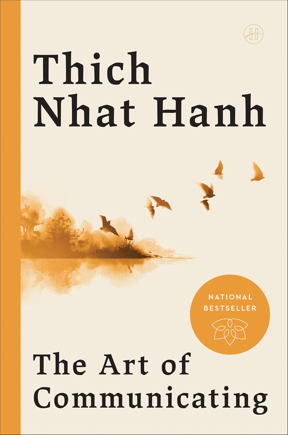 The Art of Communicating: Mastering Life'S Most Important Skill through Mindfulness, Personal Growth, and Effective Interpersonal Relations with Zen Master Thich Nhat Hanh