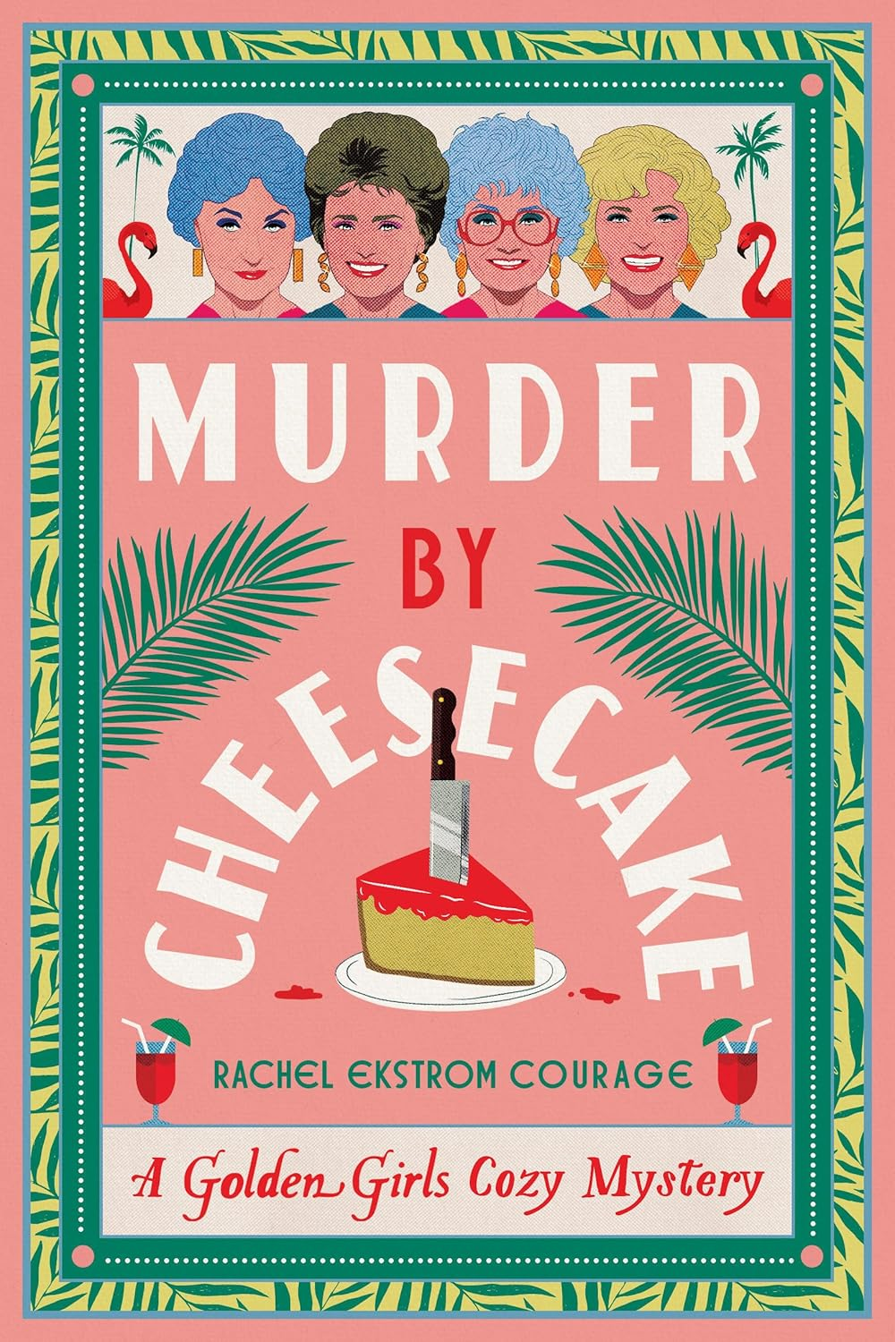 Murder by Cheesecake: a Golden Girls Cozy Mystery (Golden Girls Cozy Mystery Series)