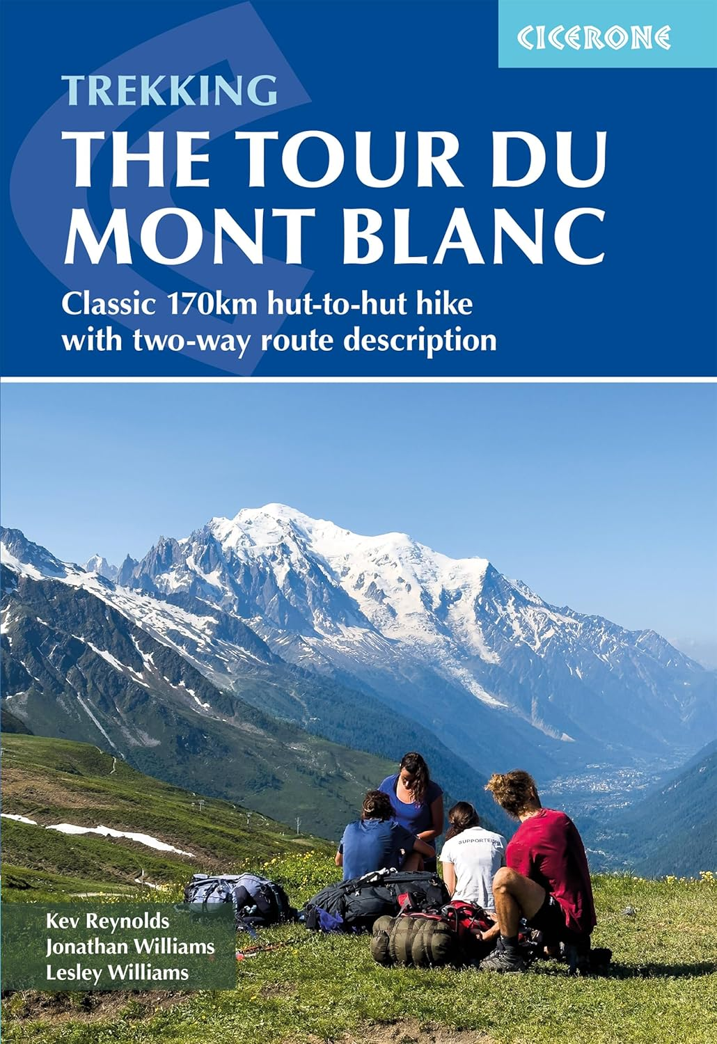 Trekking the Tour Du Mont Blanc: Classic 170Km Hut-To-Hut Hike with Two-Way Route Description