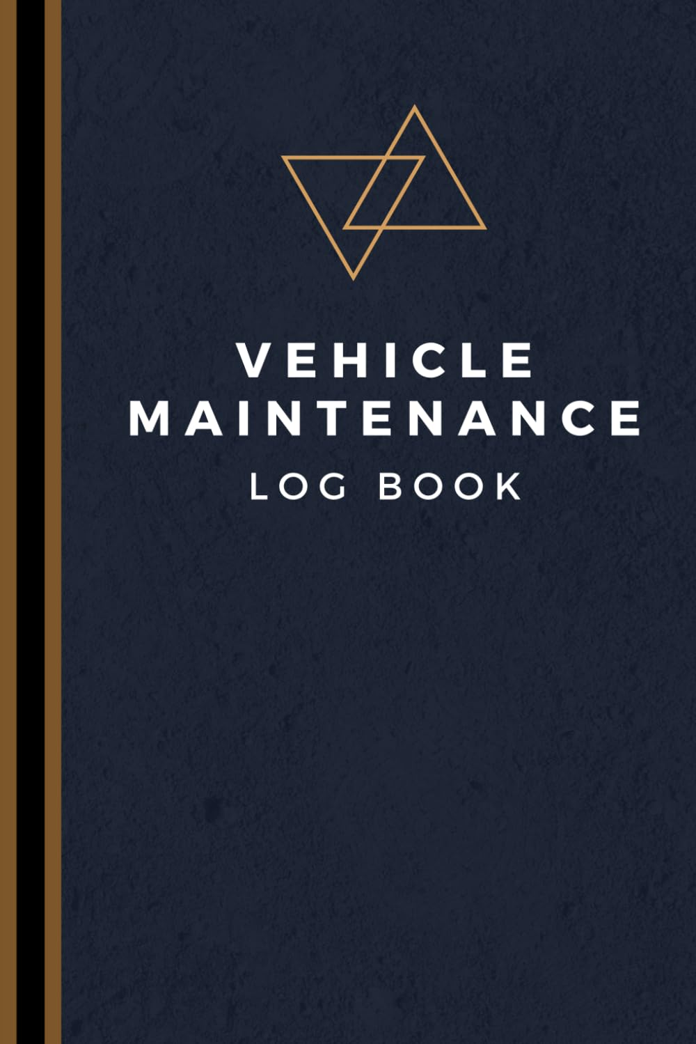 Vehicle Maintenance Log Book: Track Maintenance, Repairs, Fuel, Oil, Miles, Tires and Log Notes - Car Repair Journal - Oil Change Log Book - Auto Expense Diary - Cars, Trucks, and Other Vehicles