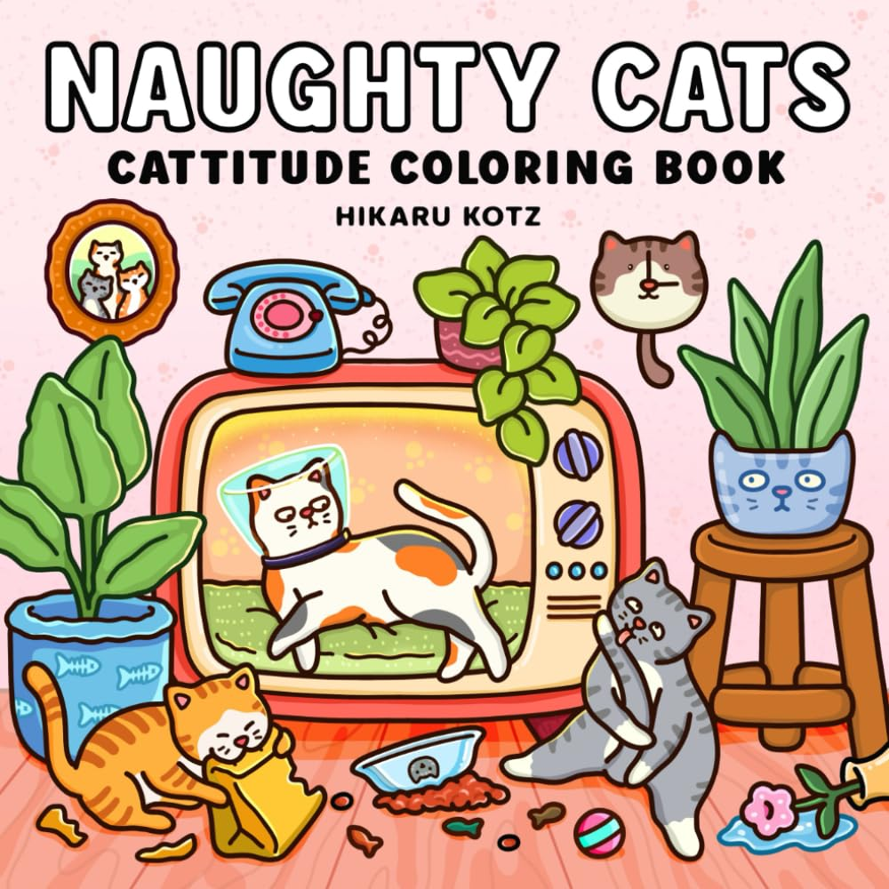 Naughty Cats: Cattitude Coloring Book for Adults and Teens (Cat & Dog Coloring Book)