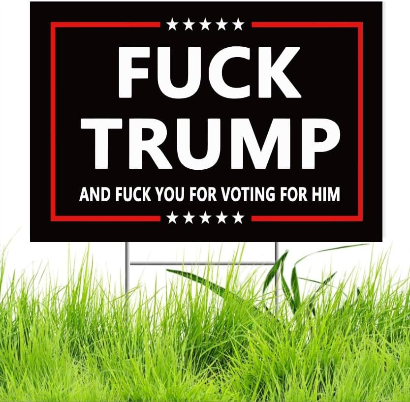 Anti-Trump Yard Sign - Double-Sided Weatherproof Corrugated Plastic 18