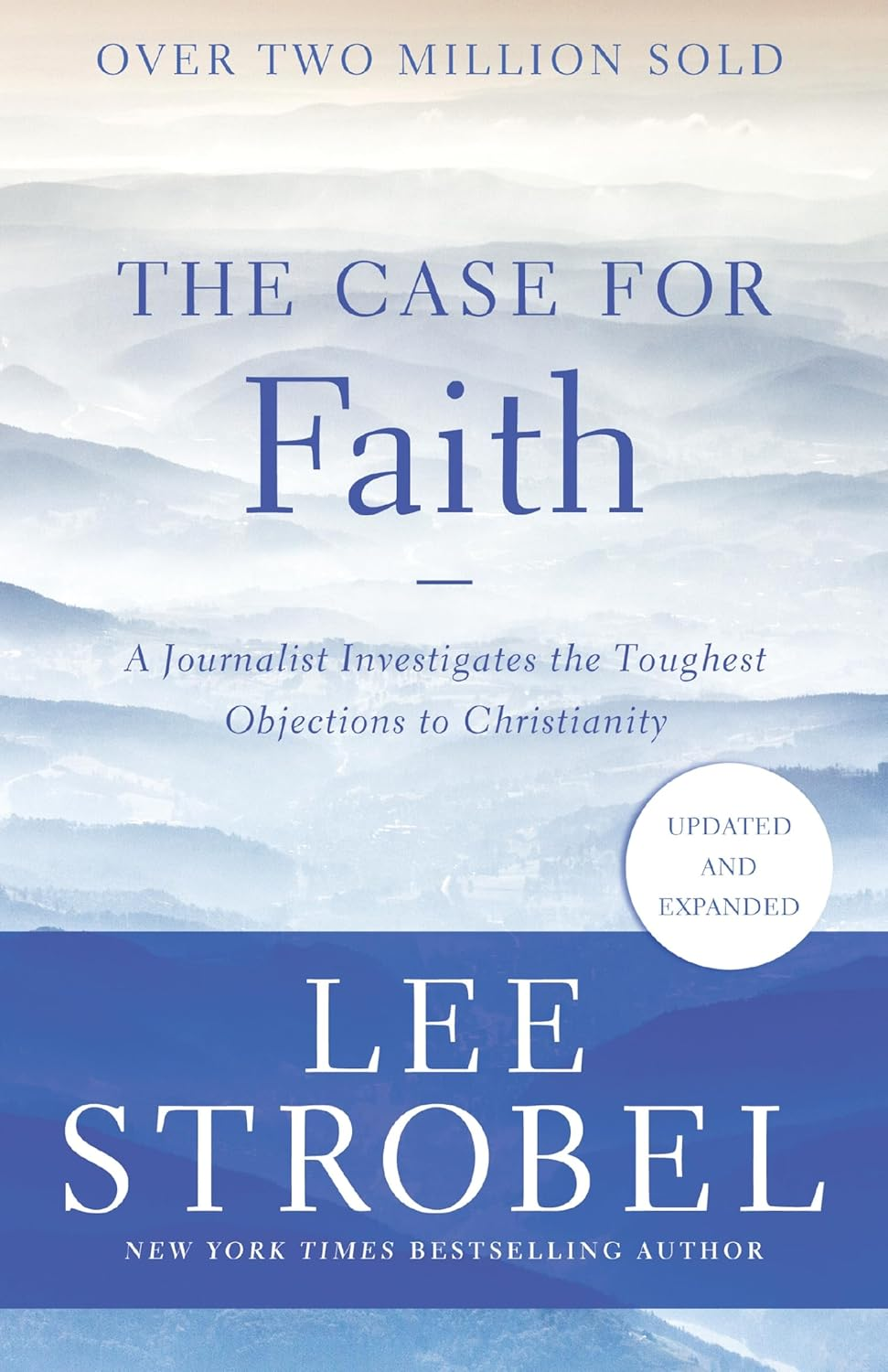 The Case for Faith: a Journalist Investigates the Toughest Objections to Christianity (Case for ... Series)