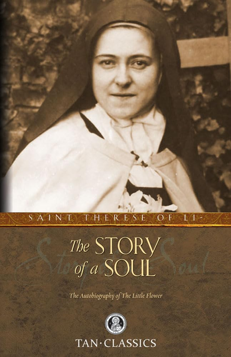 The Story of a Soul: the Autobiography of St. Therese of Lisieux (Tan Classics)