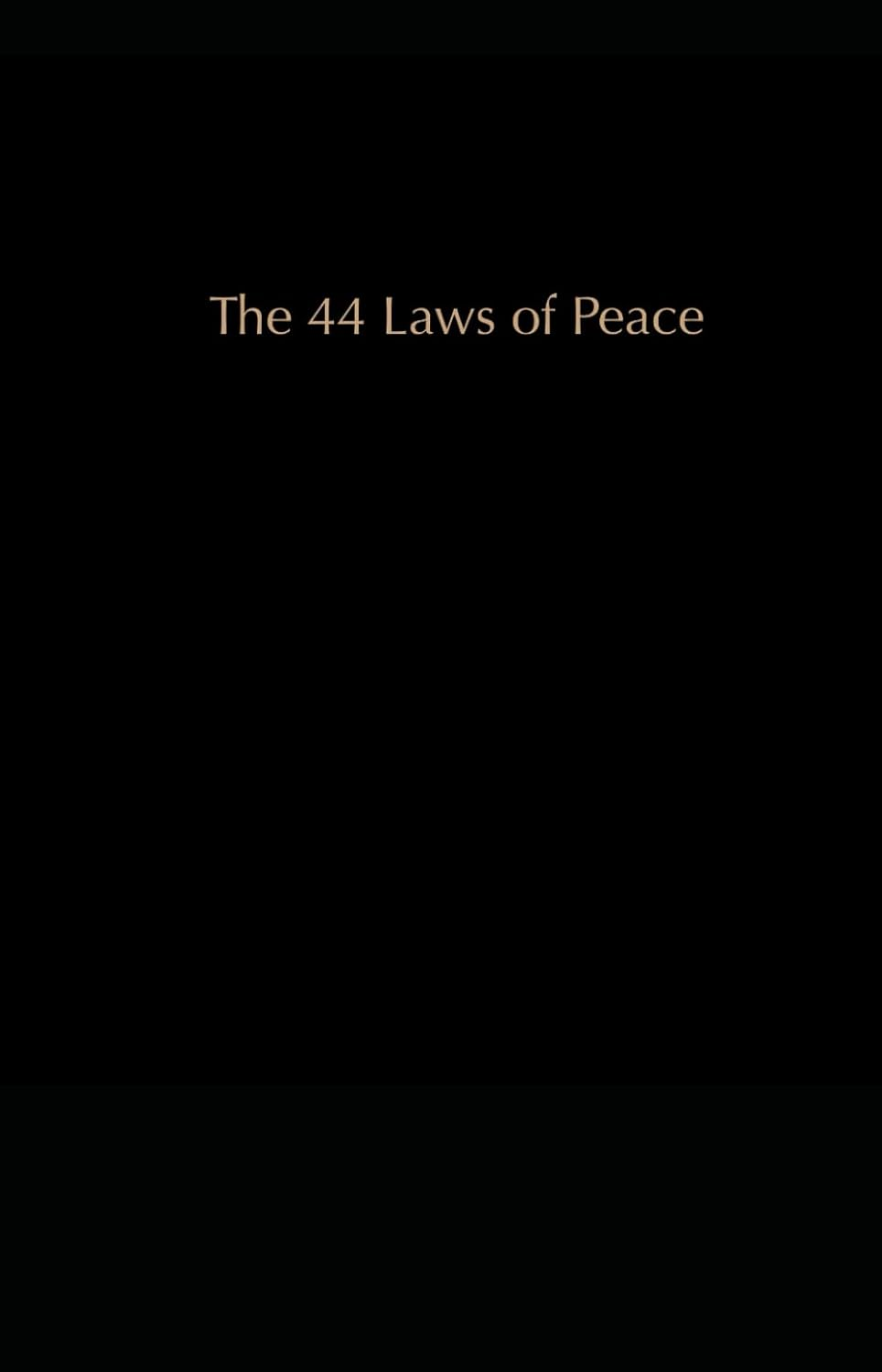 The 44 Laws of Peace (The Laws of Peace)