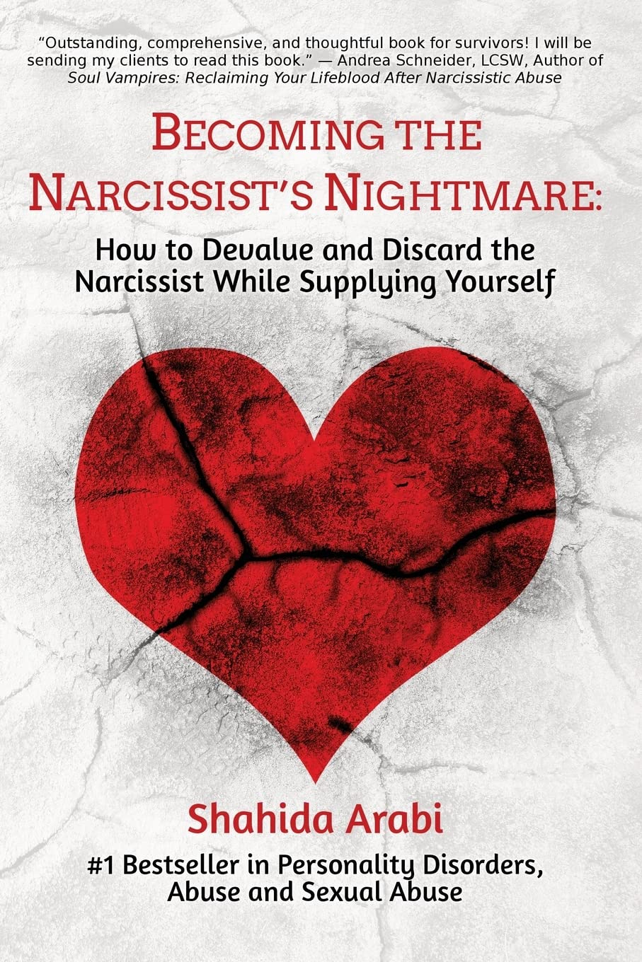 Becoming the Narcissist'S Nightmare: How to Devalue and Discard the Narcissist While Supplying Yourself