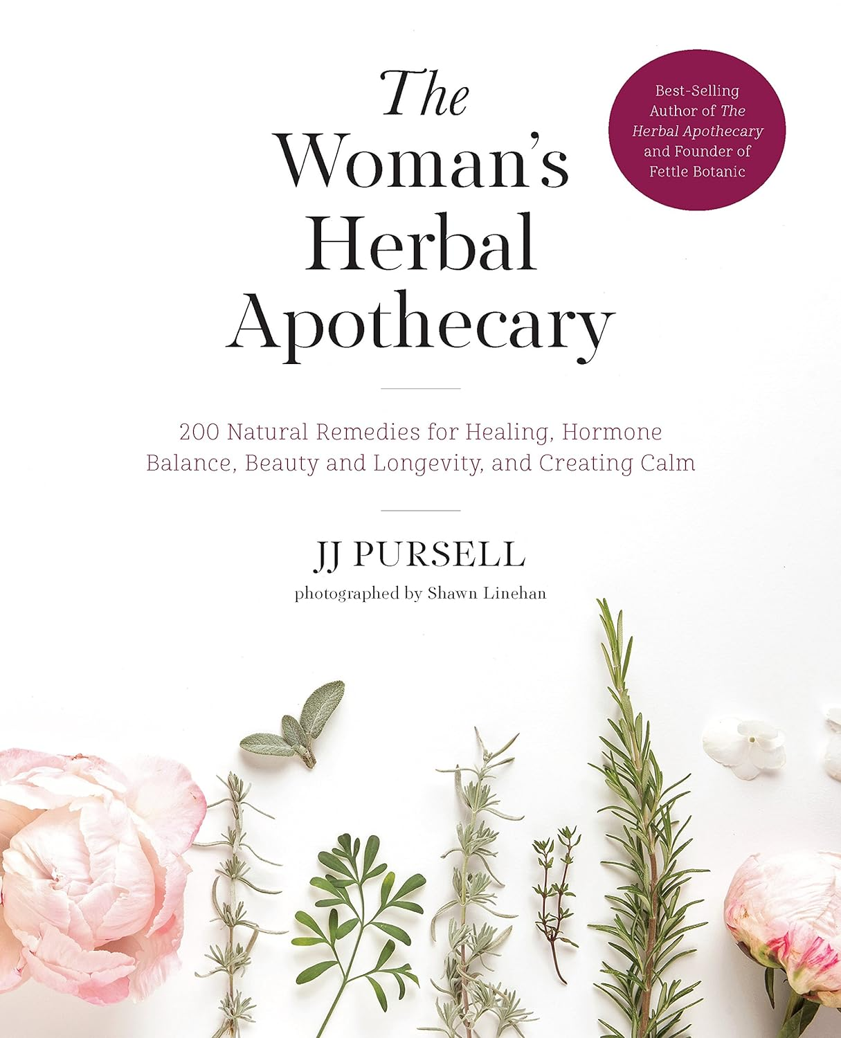 The Woman'S Herbal Apothecary: 200 Natural Remedies for Healing, Hormone Balance, Beauty and Longevity, and Creating Calm