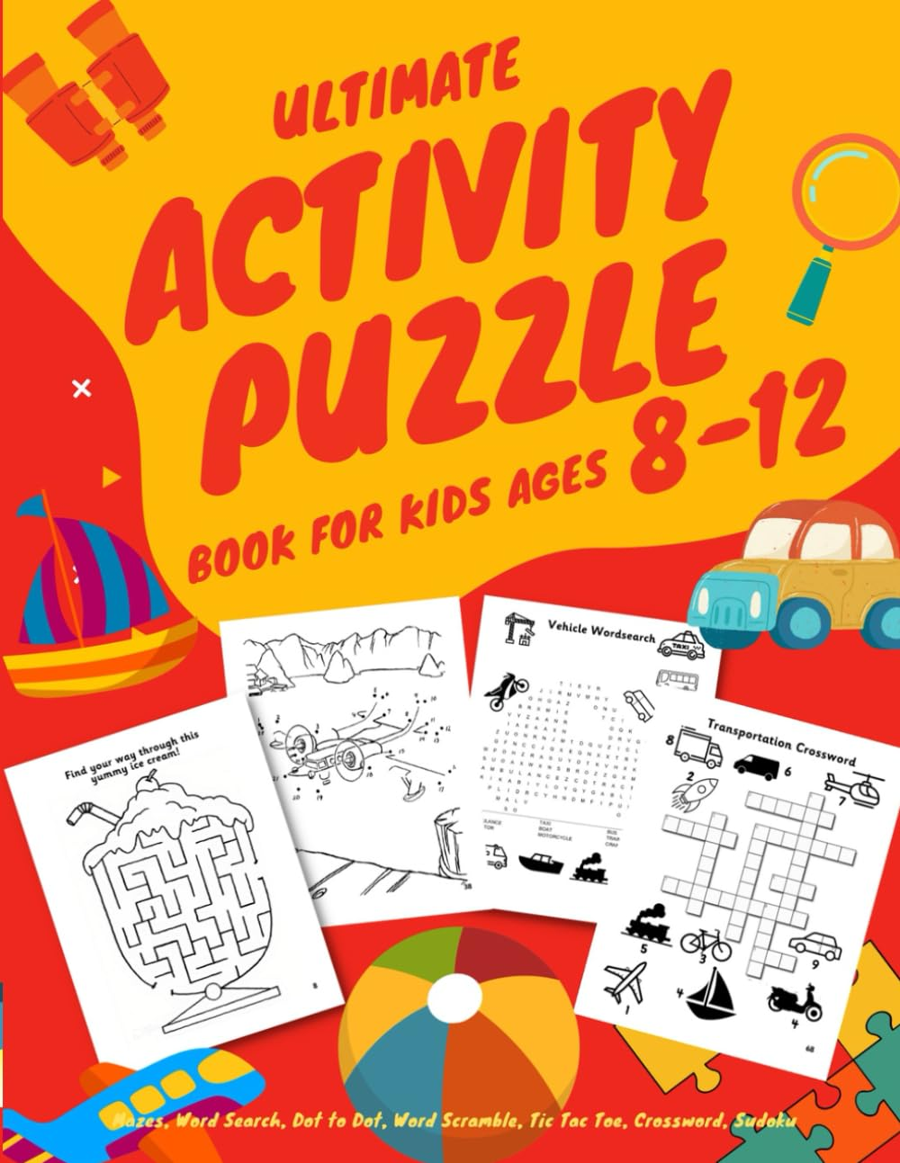 Ultimate Activity Puzzle Book for Kids Ages 8-12 Years: Mazes, Word Search, Dot to Dot, Word Scramble, Tic Tac Toe, Crossword, Sudoku (Activity Books for Kids)