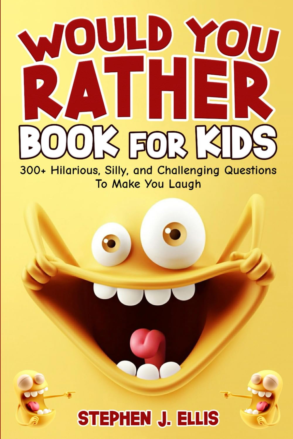 Would You Rather Book for Kids - 300+ Hilarious, Silly, and Challenging Questions to Make You Laugh (Funny Jokes and Activities - Ages 7-13)