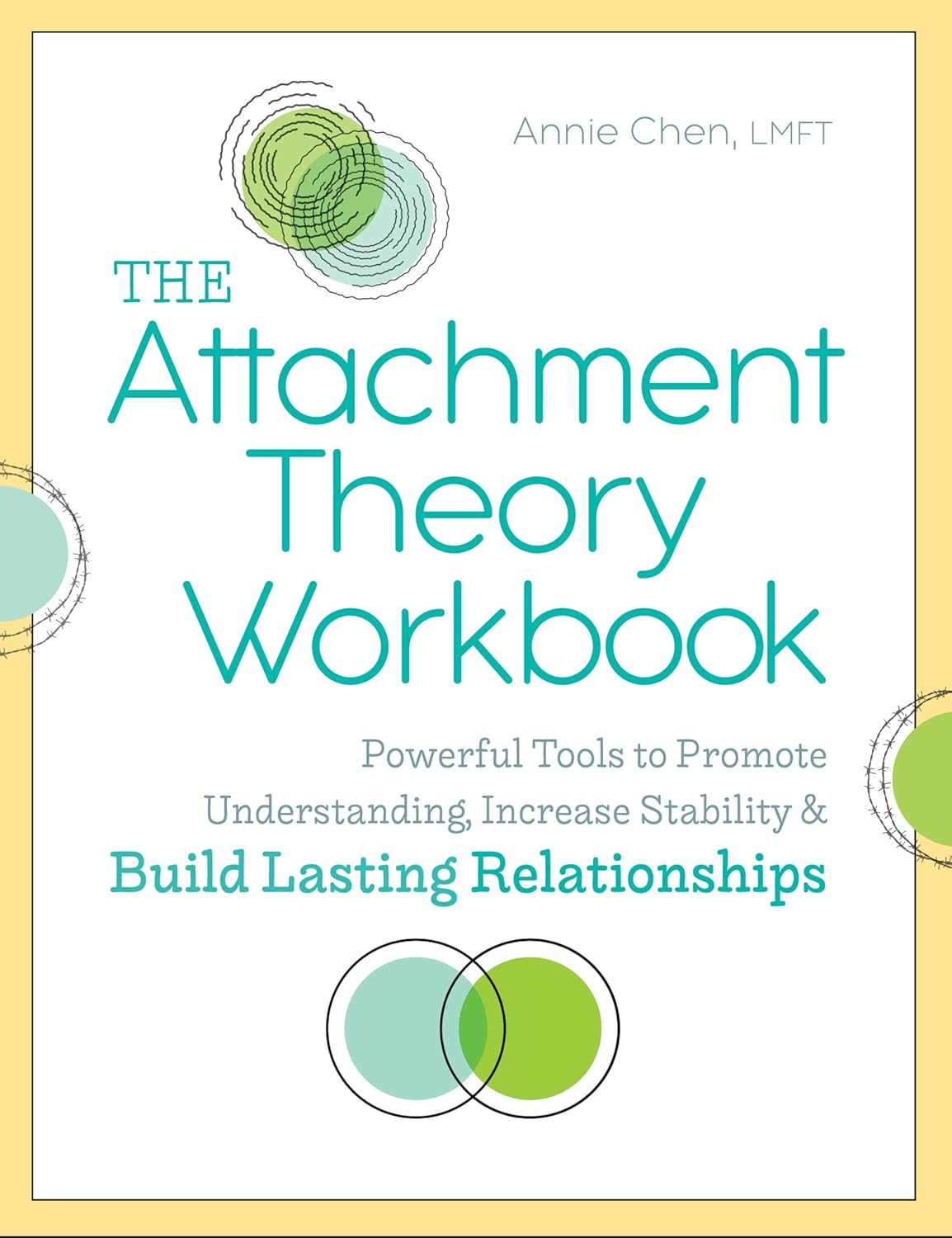 The Attachment Theory Workbook: Powerful Tools to Promote Understanding, Increase Stability, and Build Lasting Relationships (Attachment Theory in Practice)