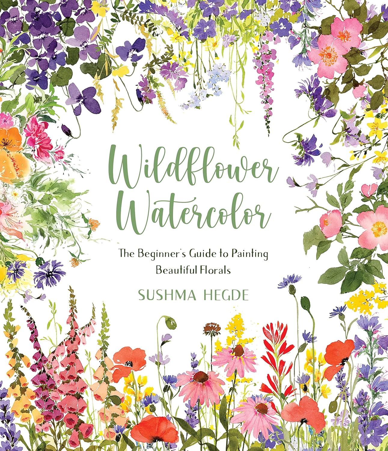 Wildflower Watercolor: the Beginner’S Guide to Painting Beautiful Florals