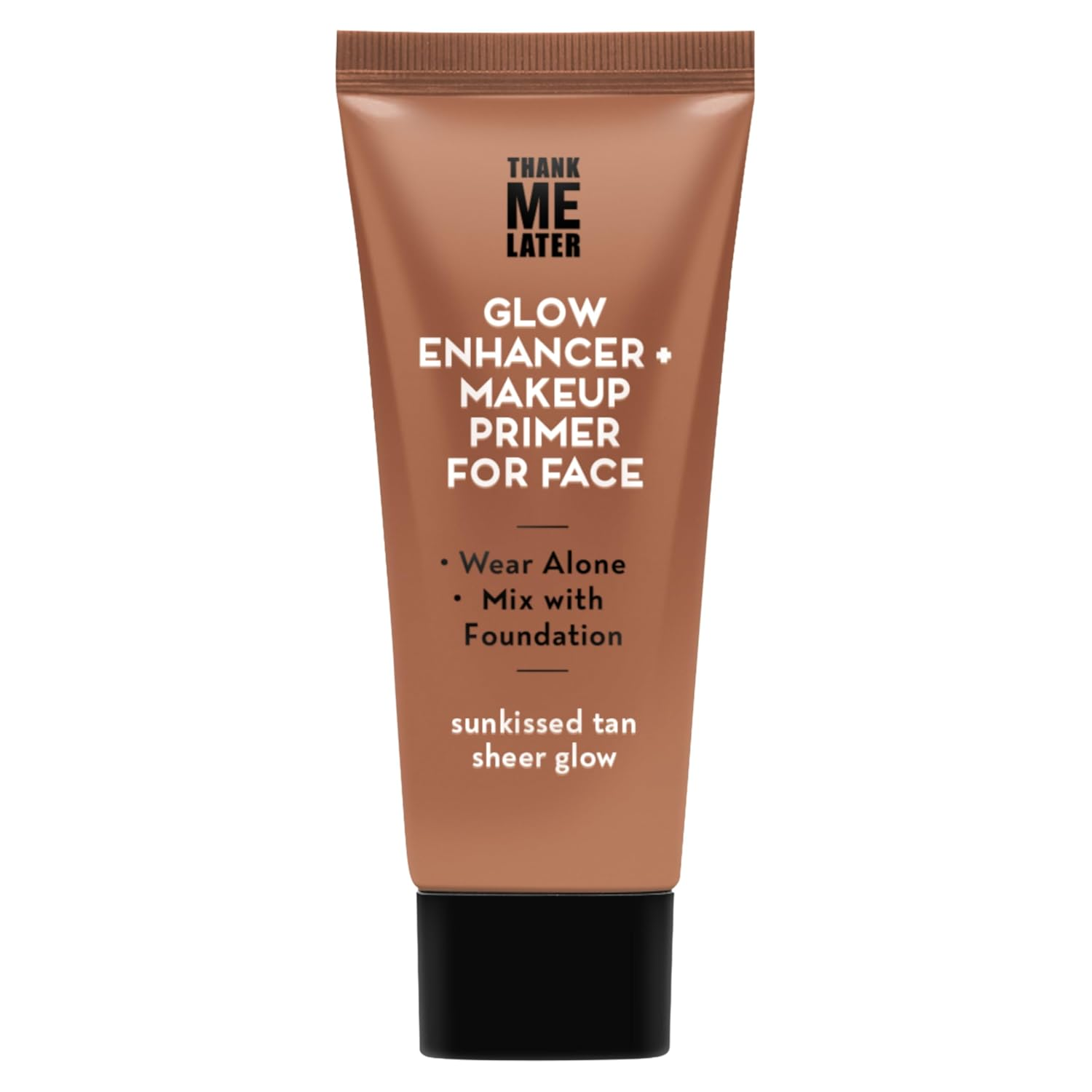 Thank Me Later Glow Enhancer - Hydrating Face Primer & Highlighter for Radiant Skin, Vegan & Cruelty-Free, No Sulfates, Parabens, or Phthalates - Tan Sheer Glow Shade - 30G