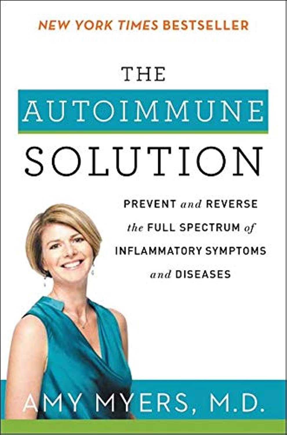 The Autoimmune Solution: a Comprehensive Guide to Preventing and Reversing Inflammatory Diseases through Functional Medicine