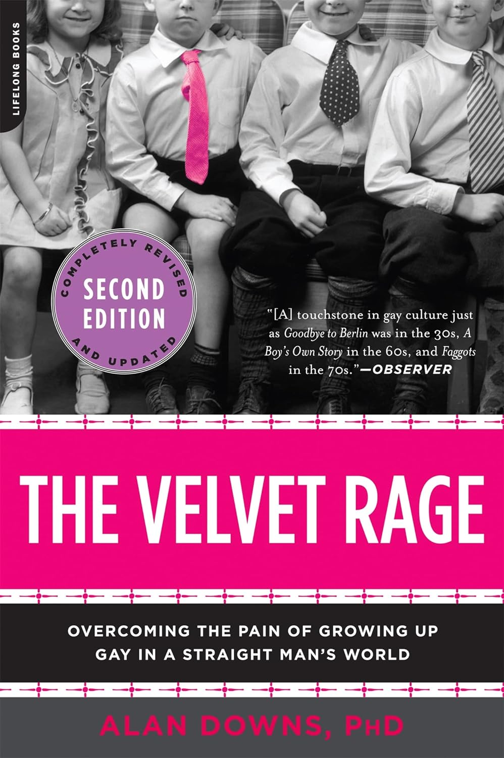 The Velvet Rage: Overcoming the Pain of Growing up Gay in a Straight Man'S World, Second Edition