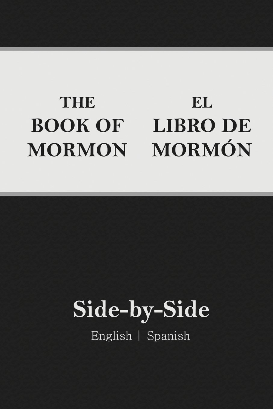 Book of Mormon Side-By-Side: English | Spanish (Spanish Edition)