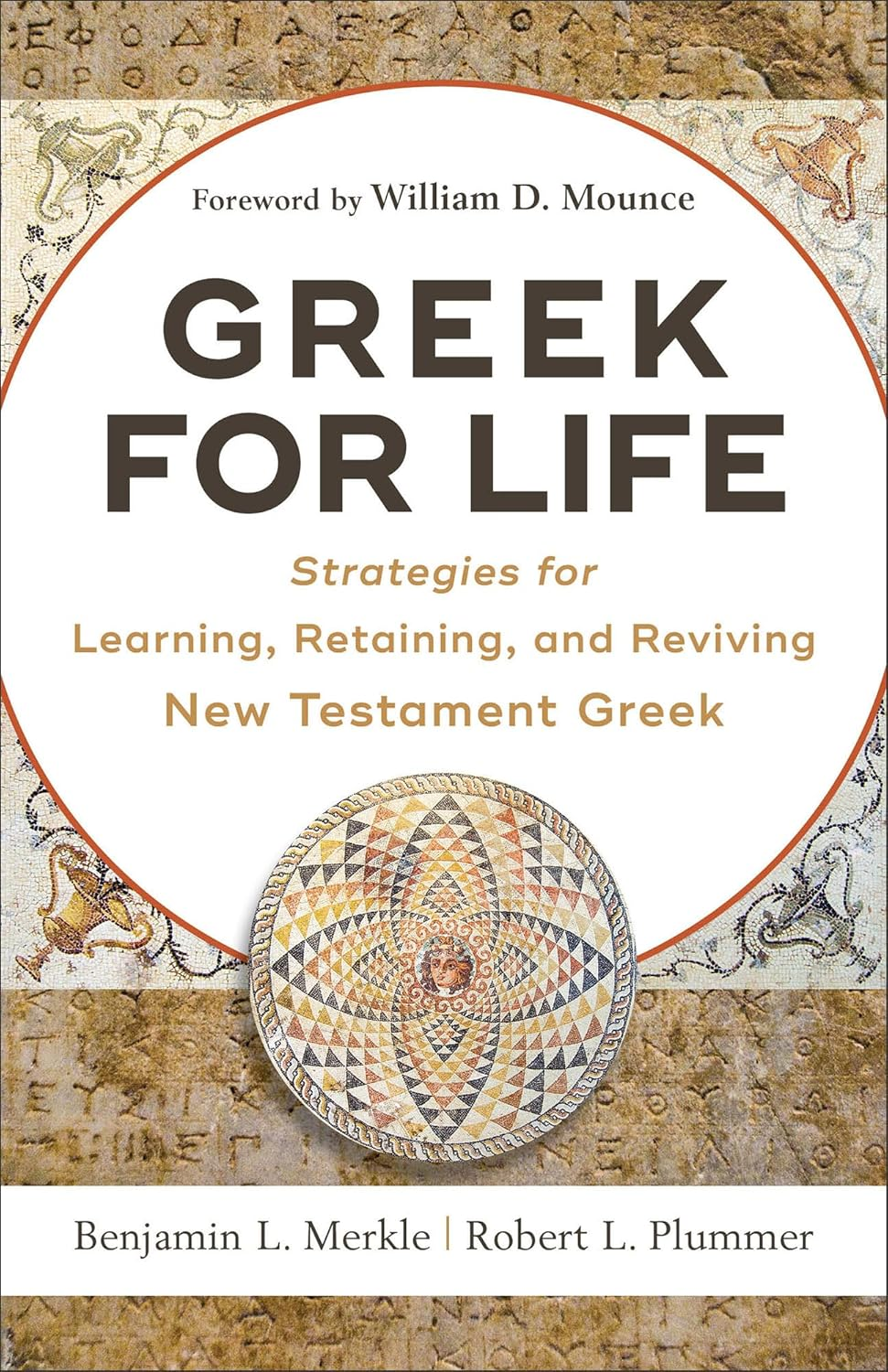 Greek for Life: Strategies for Learning, Retaining, and Reviving New Testament Greek