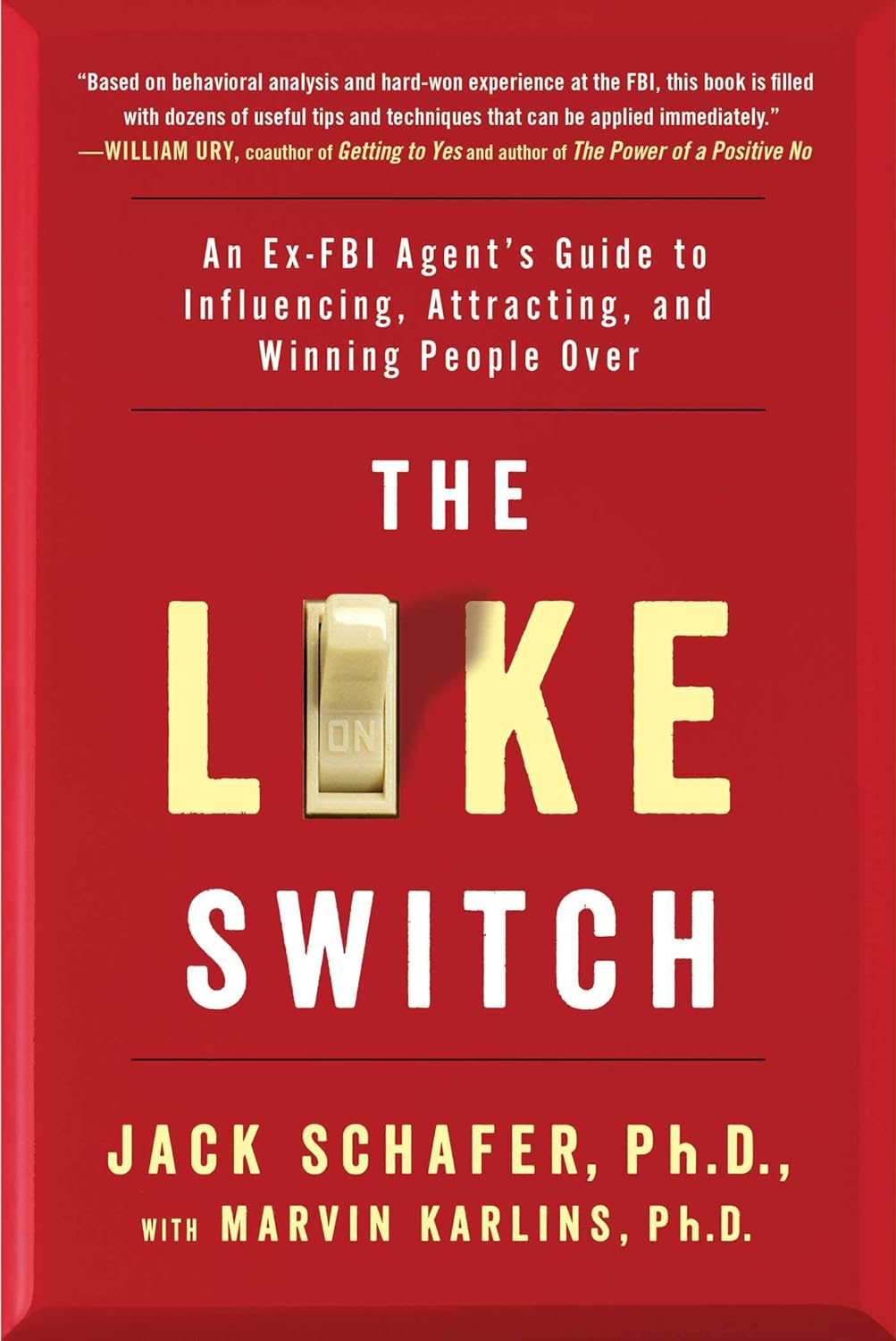 The like Switch: an Ex-Fbi Agent'S Guide to Influencing, Attracting, and Winning People over (The like Switch Series)