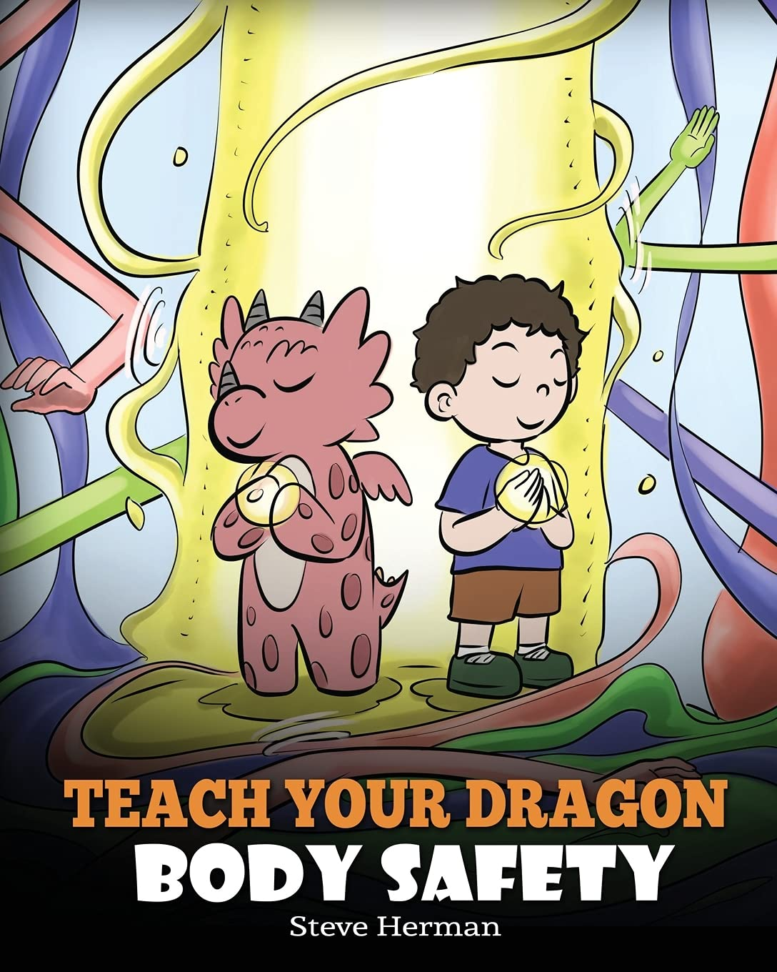 Teach Your Dragon Body Safety: a Story about Personal Boundaries, Appropriate and Inappropriate Touching (My Dragon Books)