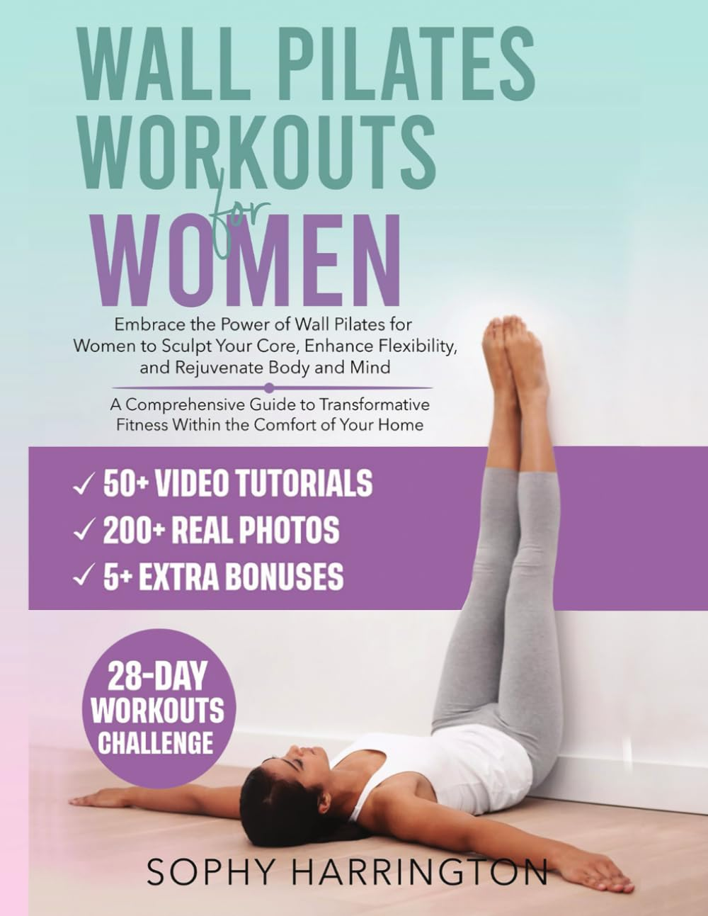 Wall Pilates Workouts for Women: the Complete Workout Book with over 200 Illustrations & Video Tutorials to Lose Weight & Keep in Shape at Home | 28 ... Chart Poster for Beginners & Seniors