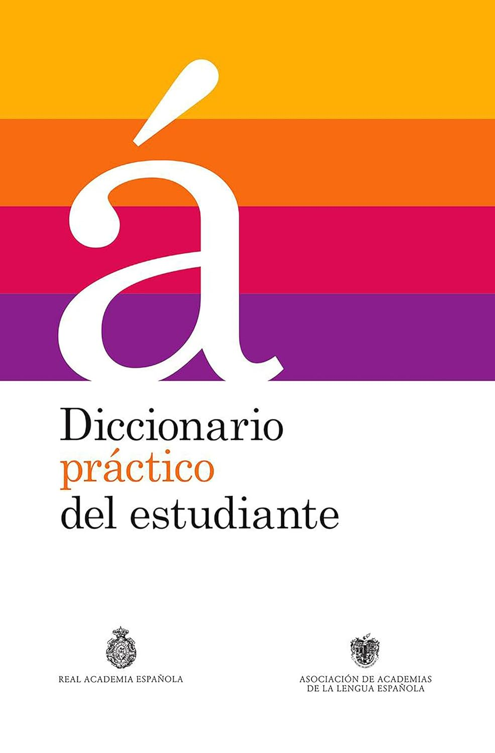 Diccionario práctico del estudiante / Practical Dictionary for Students (Spanish Dictionary): Diccionario Español (Real Academia de la Lengua Española) (Spanish Edition)