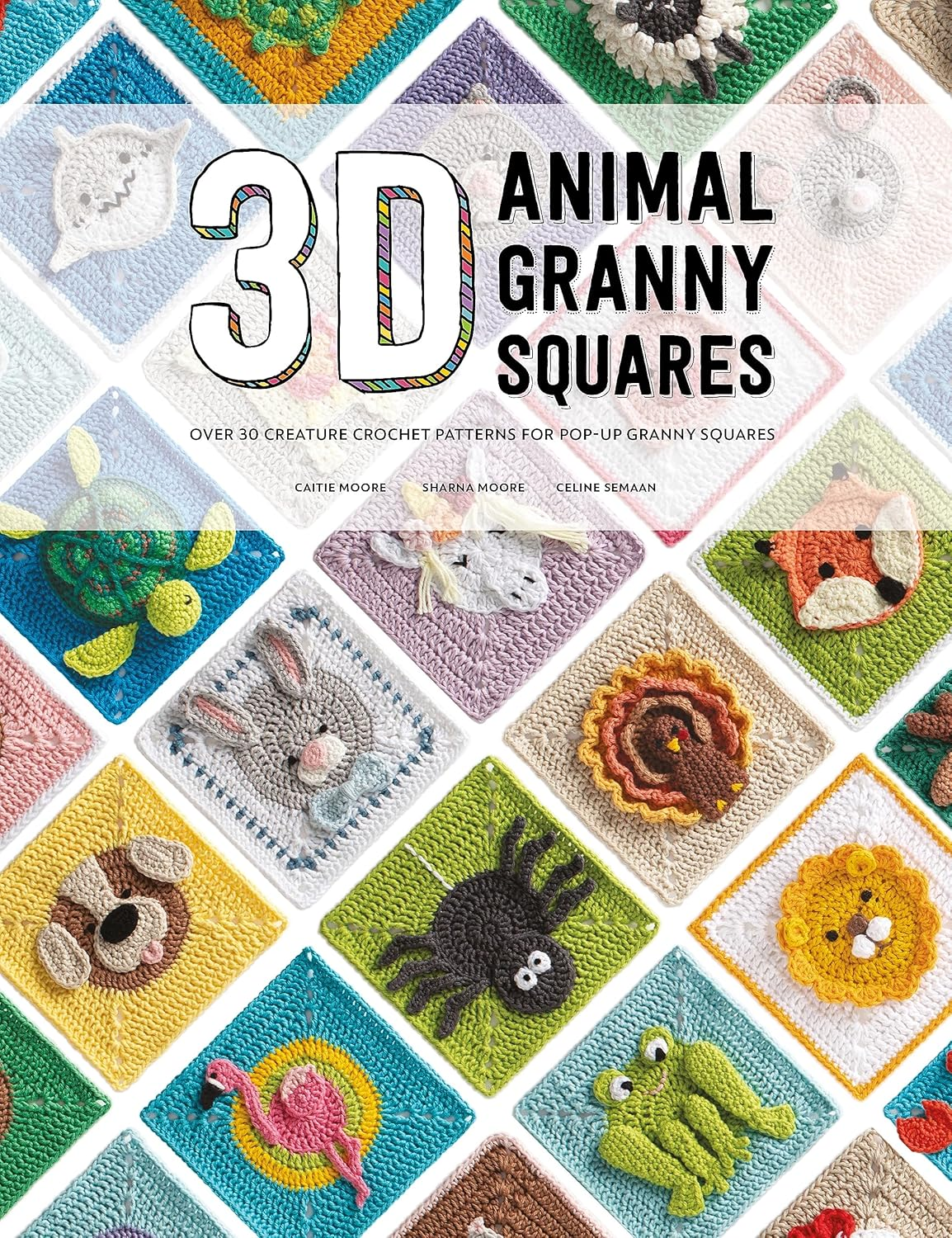 3D Animal Granny Squares: over 30 Creature Crochet Patterns for Pop-Up Granny Squares