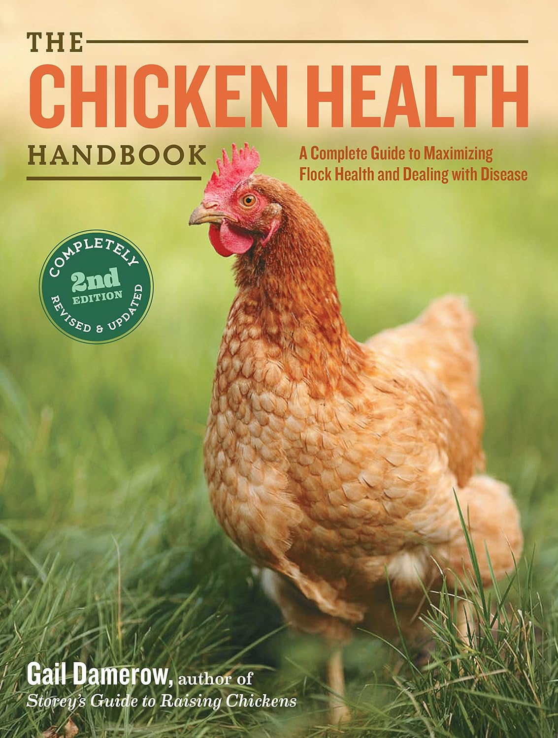 The Chicken Health Handbook, 2Nd Edition: a Complete Guide to Maximizing Flock Health and Dealing with Disease
