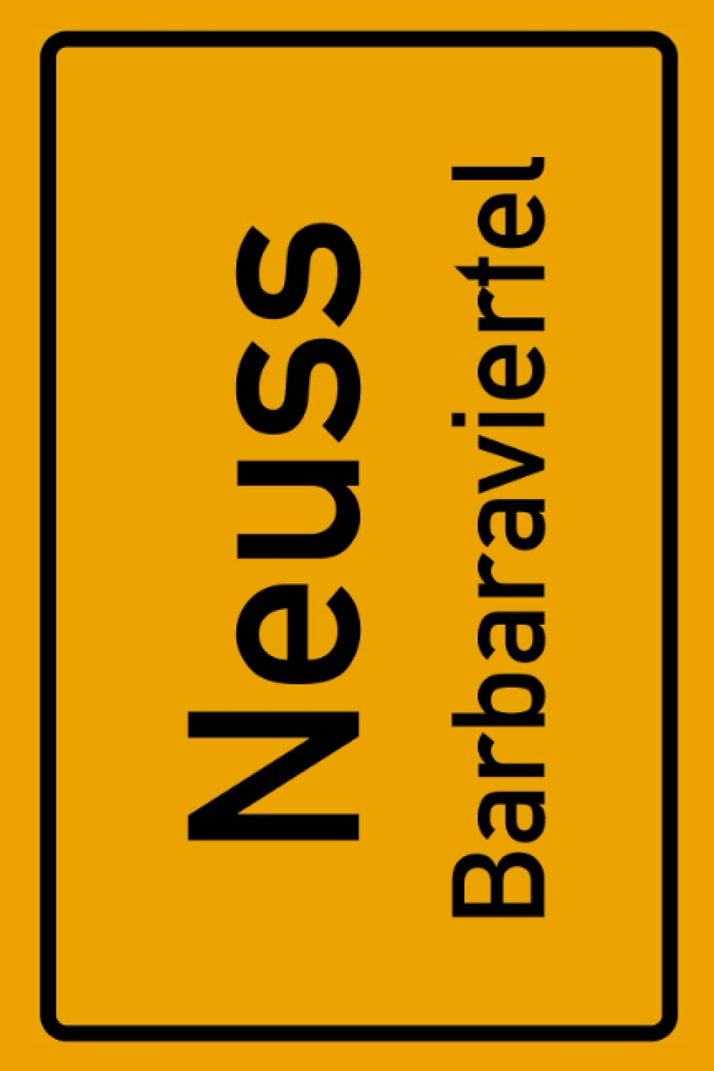 Neuss Barbaraviertel: Deine Stadt, Deine Region, Deine Heimat! | Passwort Buch DIN A5 120 Seiten Geschenk