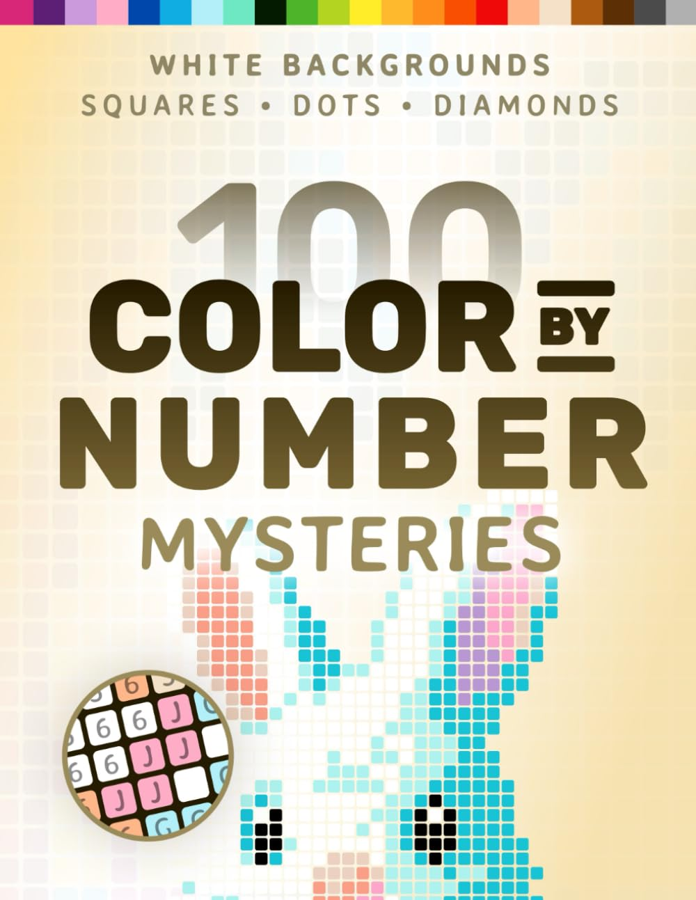 100 Color by Number Mysteries: White-Background Edition – a Coloring Book for Adults Relaxation and Wonder – Squares, Diamonds, Dots (Pixelcolorist Quest)
