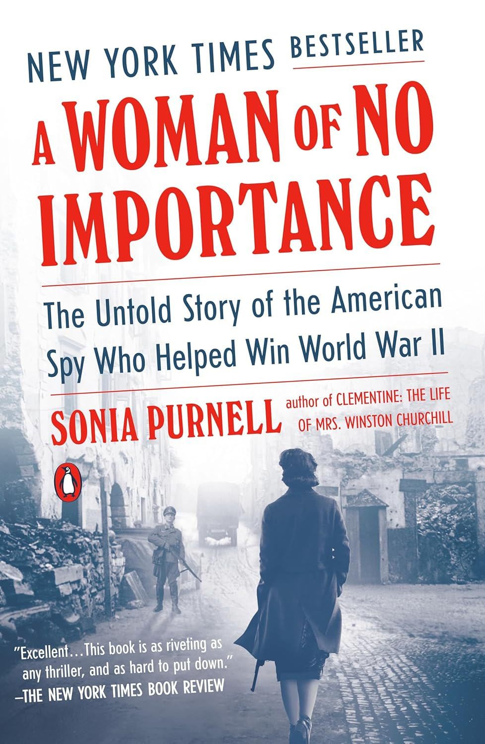 A Woman of No Importance: the Untold Story of the American Spy Who Helped Win World War II