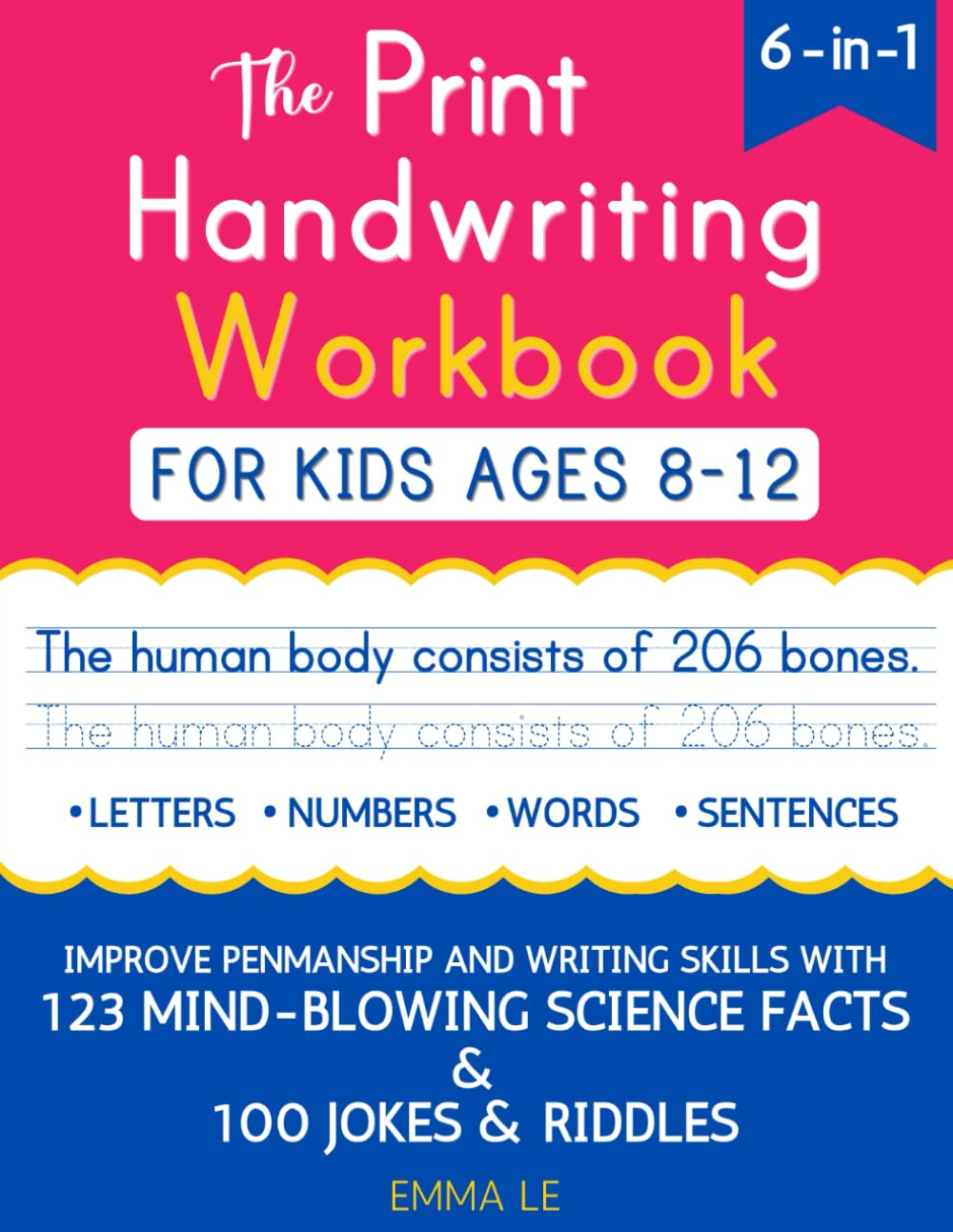 The Print Handwriting Workbook for Kids Ages 8-12: Improve Your Penmanship and Writing Skills with 123 Mind-Blowing Science Facts
