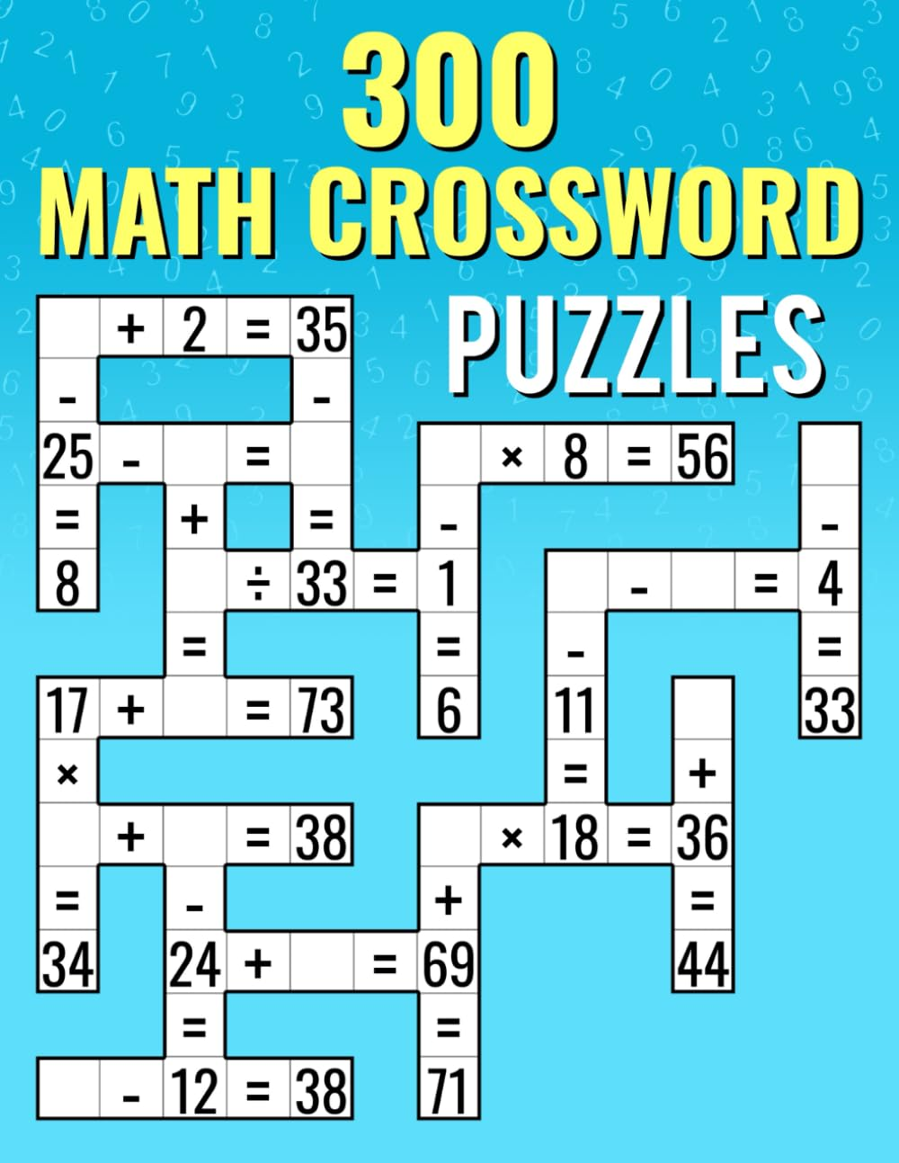 300 Math Crossword Puzzles: Addition, Subtraction, Multiplication, and Division Puzzles | Criss Cross Challenges for Kids & Adults