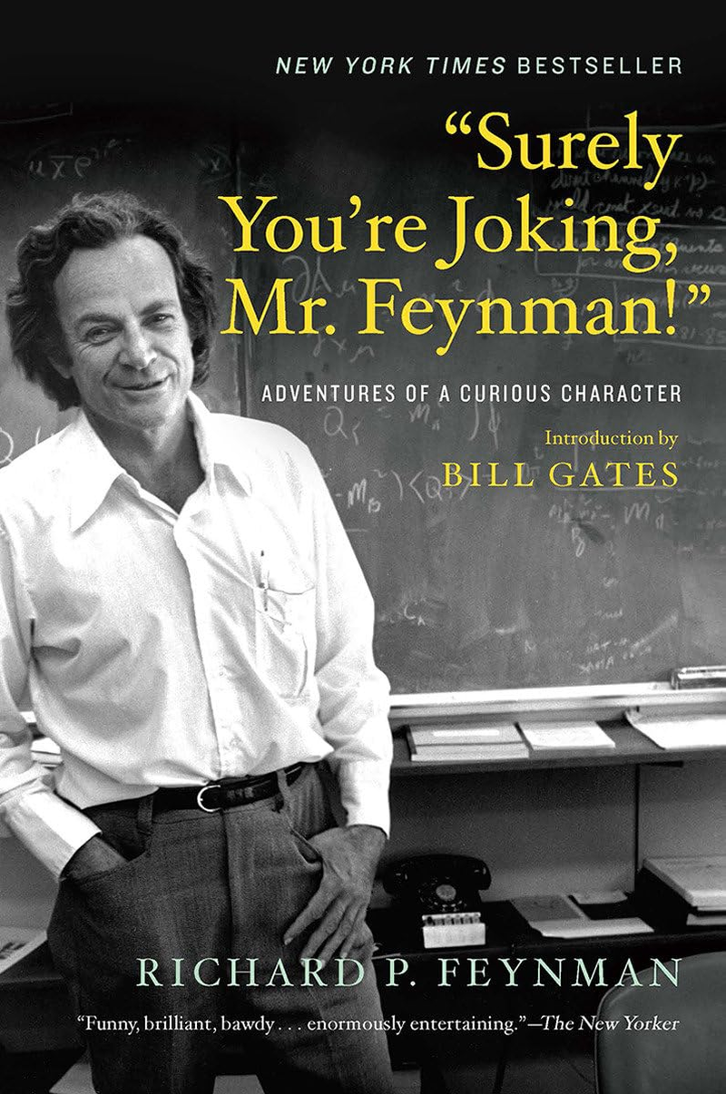 “Surely You’Re Joking, Mr. Feynman!”: Adventures of a Curious Character