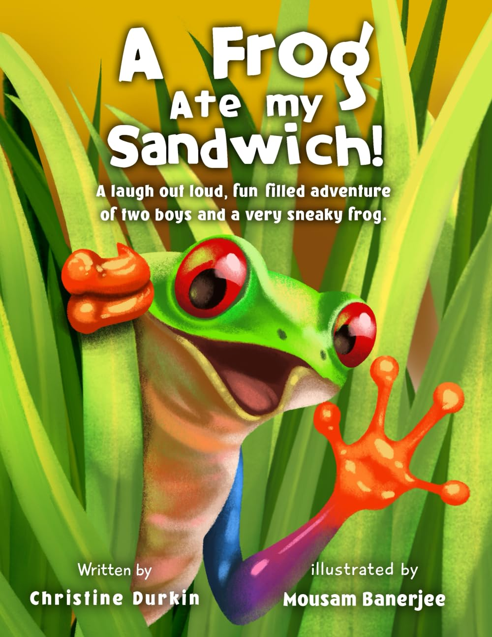 A Frog Ate My Sandwich!: a Fun Filled, Laugh Out Loud Adventure (The Adventures of Walter the Frog)