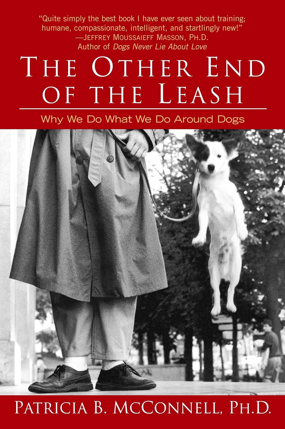 The Other End of the Leash: Why We Do What We Do around Dogs